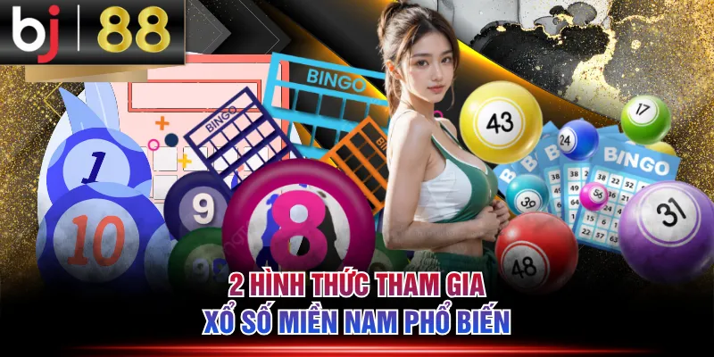 2 hình thức tham gia Xổ Số Miền Nam phổ biến
