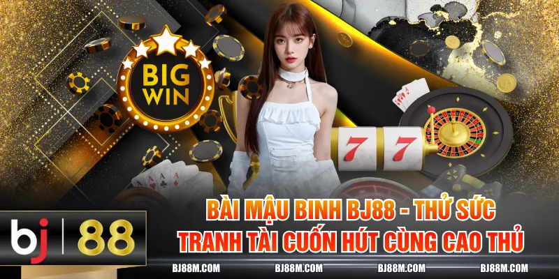 Bài Mậu Binh BJ88