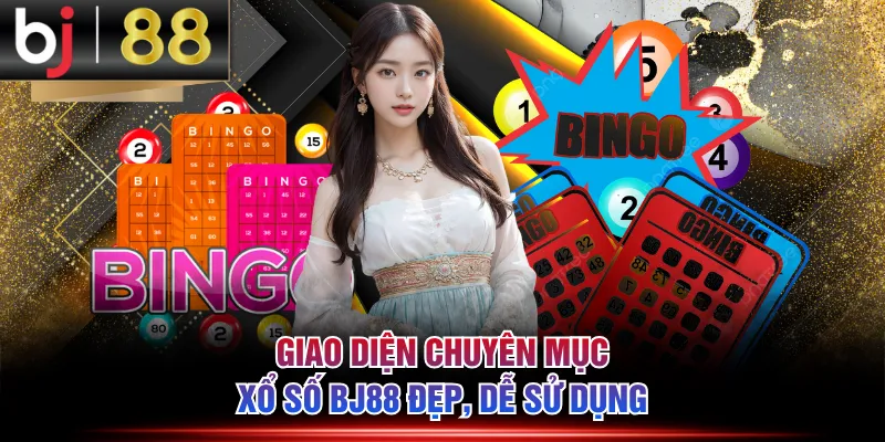 Giao diện chuyên mục Xổ Số BJ88 đẹp, dễ sử dụng