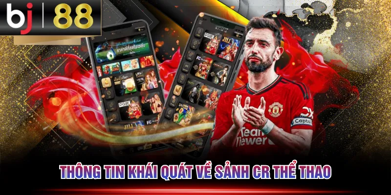 Thông tin khái quát về sảnh CR Thể Thao