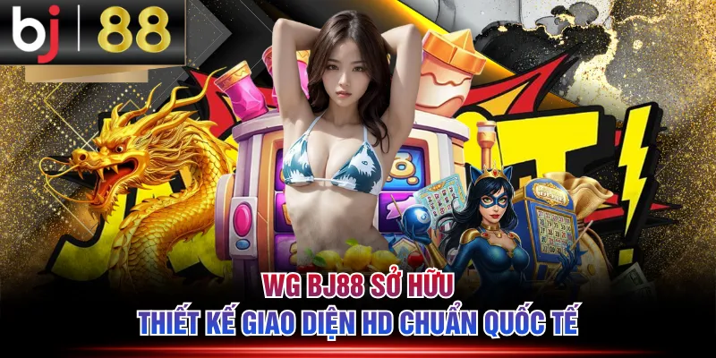WG BJ88 sở hữu thiết kế giao diện HD chuẩn quốc tế